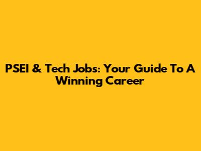PSEI & Tech Jobs: Your Guide To A Winning Career
